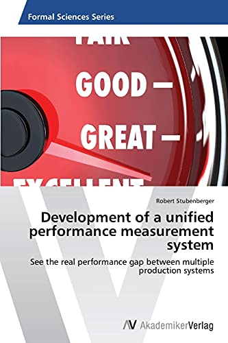 Development of a unified performance measurement system: See the real performance gap between multiple production systems